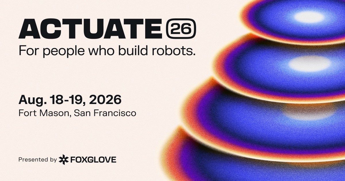Actuate 26 | Annual Robotics Developer Conference